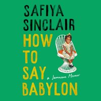How To Say Babylon - Safiya Sinclair - audiobook
