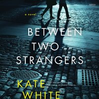 Between Two Strangers - Kate White - audiobook