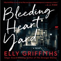 Bleeding Heart Yard - Elly Griffiths - audiobook