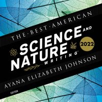 Best American Science and Nature Writing 2022 - Ayana Elizabeth Johnson - audiobook