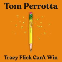 Tracy Flick Can't Win - Tom Perrotta - audiobook