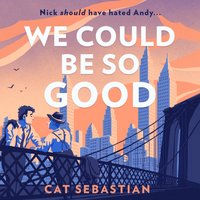 We Could Be So Good - Cat Sebastian - audiobook