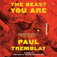 Beast You Are - Paul Tremblay - audiobook