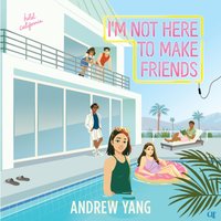I'm Not Here to Make Friends - Andrew Yang - audiobook