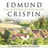 Glimpses of the Moon - Edmund Crispin - audiobook