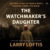 Watchmaker's Daughter - Larry Loftis - audiobook