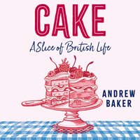 Cake - Andrew Baker - audiobook