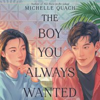 Boy You Always Wanted - Michelle Quach - audiobook