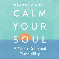 Calm Your Soul - Richard Daly - audiobook
