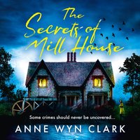 Secrets of Mill House - Anne Wyn Clark - audiobook