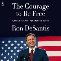 Courage to Be Free - Ron DeSantis - audiobook
