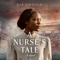 Nurse's Tale - Ola Awonubi - audiobook