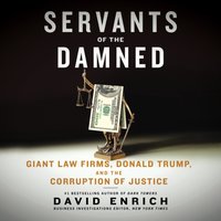 Servants of the Damned - David Enrich - audiobook