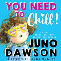 You Need to Chill - Juno Dawson - audiobook