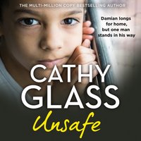 Unsafe - Cathy Glass - audiobook