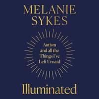 Illuminated - Melanie Sykes - audiobook