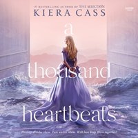 Thousand Heartbeats - Kiera Cass - audiobook