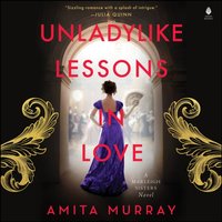 Unladylike Lessons in Love - Amita Murray - audiobook