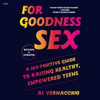 For Goodness Sex - Al Vernacchio - audiobook