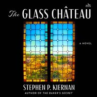 Glass Chateau - Stephen P. Kiernan - audiobook