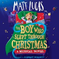 Boy Who Slept Through Christmas - Matt Lucas - audiobook