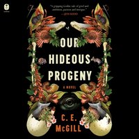 Our Hideous Progeny - C.E. McGill - audiobook