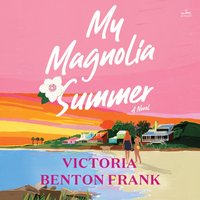 My Magnolia Summer - Victoria Benton Frank - audiobook