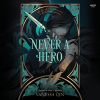 Never a Hero - Vanessa Len - audiobook
