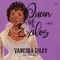 Queen of Exiles - Vanessa Riley - audiobook