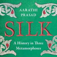 Silk - Aarathi Prasad - audiobook