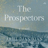 Prospectors - Ariel Djanikian - audiobook