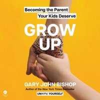 Grow Up - Gary John Bishop - audiobook