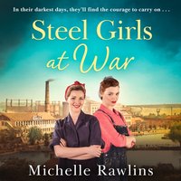 Steel Girls at War - Michelle Rawlins - audiobook