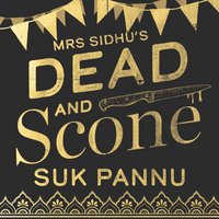 Mrs Sidhu's 'Dead and Scone' - Suk Pannu - audiobook