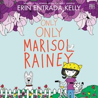 Only Only Marisol Rainey - Erin Entrada Kelly - audiobook