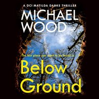 Below Ground - Michael Wood - audiobook