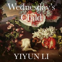 Wednesday's Child - Yiyun Li - audiobook