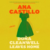 Dona Cleanwell Leaves Home - Ana Castillo - audiobook