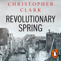 Revolutionary Spring - Christopher Clark - audiobook