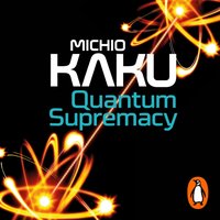 Quantum Supremacy - Michio Kaku - audiobook