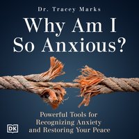 Why am I so Anxious? - Tracey Marks - audiobook
