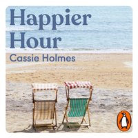 Happier Hour - Cassie Holmes - audiobook