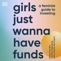 Girls Just Wanna Have Funds - Anna-Sophie Hartvigsen - audiobook