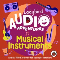 Ladybird Audio Adventures: Musical Instruments - Sophie Aldred - audiobook