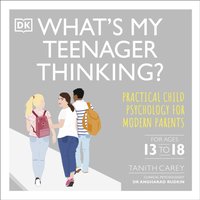 What's My Teenager Thinking? - Tanith Carey - audiobook