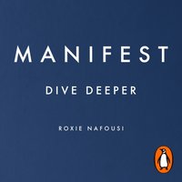 Manifest: Dive Deeper - Roxie Nafousi - audiobook