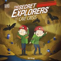 Secret Explorers and the Cave Crisis - SJ King - audiobook