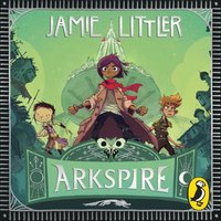 Arkspire - Jamie Littler - audiobook