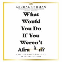 What Would You Do If You Weren't Afraid? - Michal Oshman - audiobook