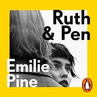 Ruth & Pen - Emilie Pine - audiobook